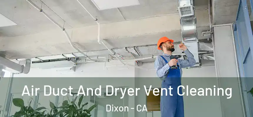  Air Duct And Dryer Vent Cleaning Dixon - CA