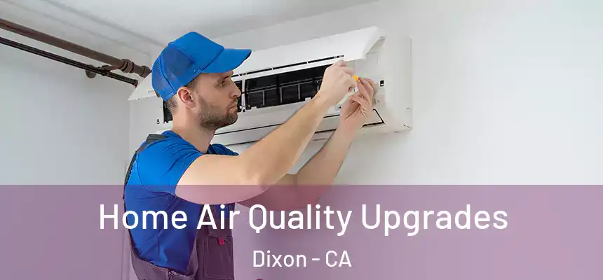  Home Air Quality Upgrades Dixon - CA