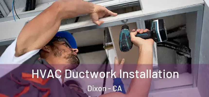  HVAC Ductwork Installation Dixon - CA