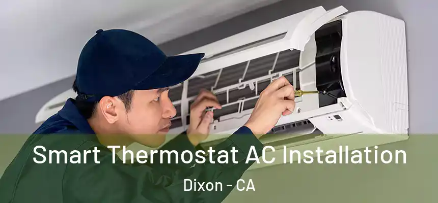  Smart Thermostat AC Installation Dixon - CA